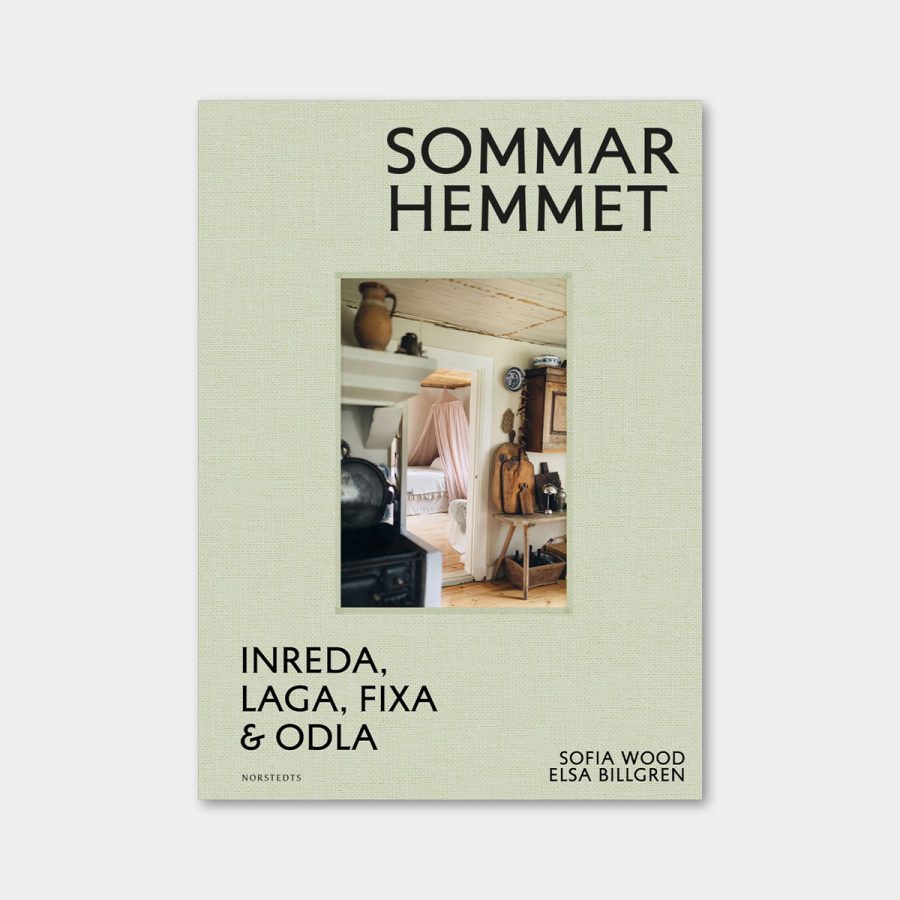 Sommarhemmet – Inreda, laga, fixa & odla