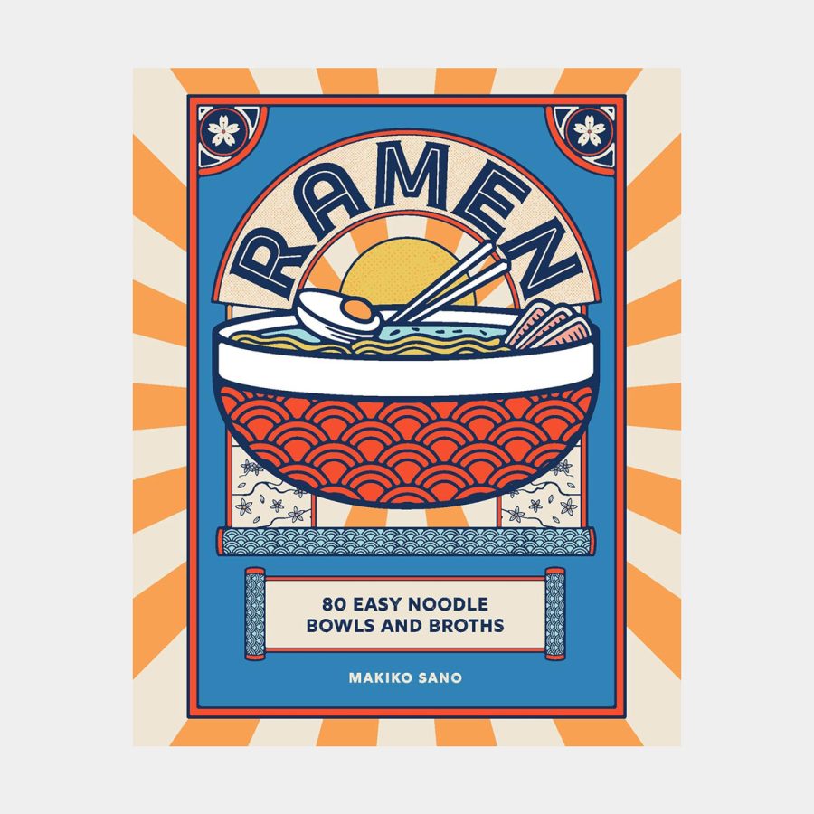 Ramen - 80 Easy Noodle Bowls and Broths